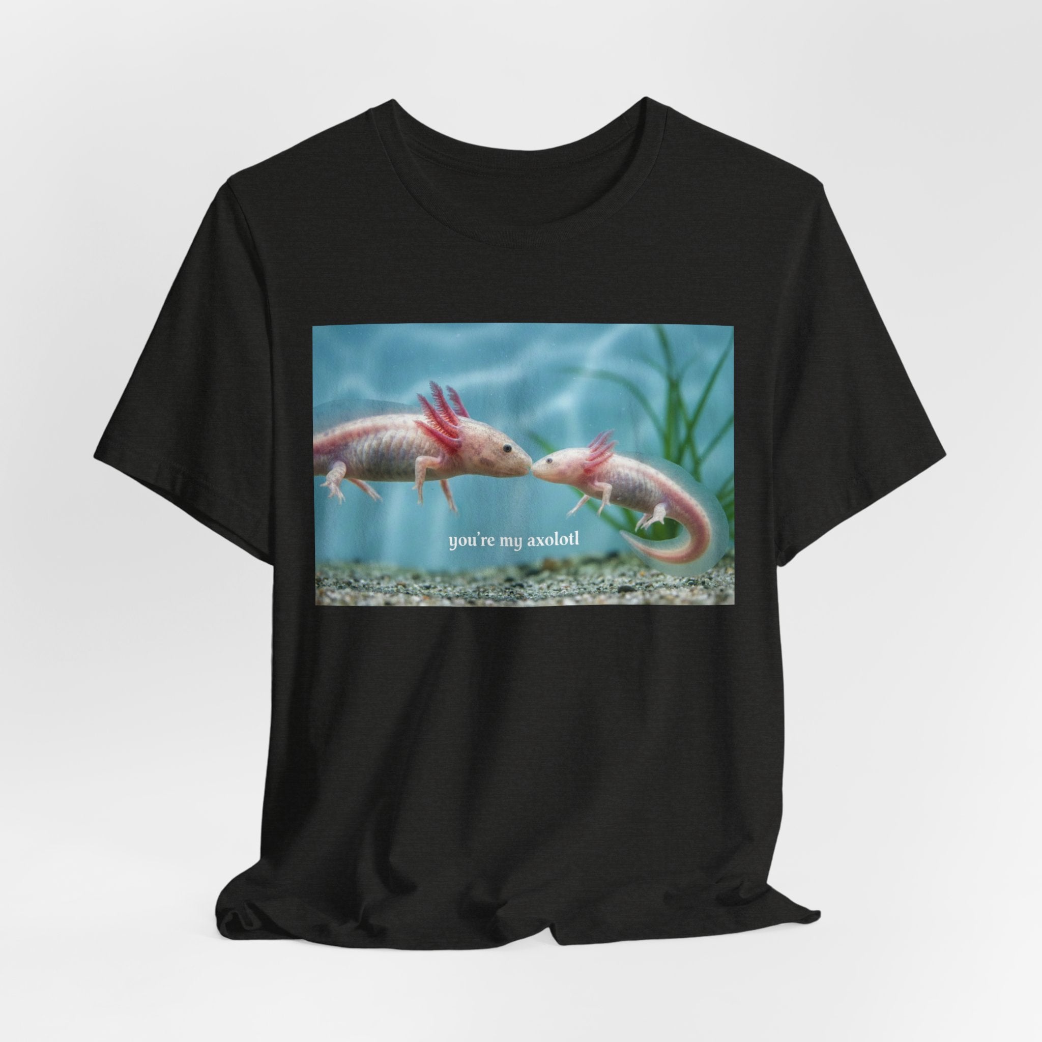 Axolotl Kissing Tee – "you're my axolotl" Cute Aquatic Pet T-Shirt