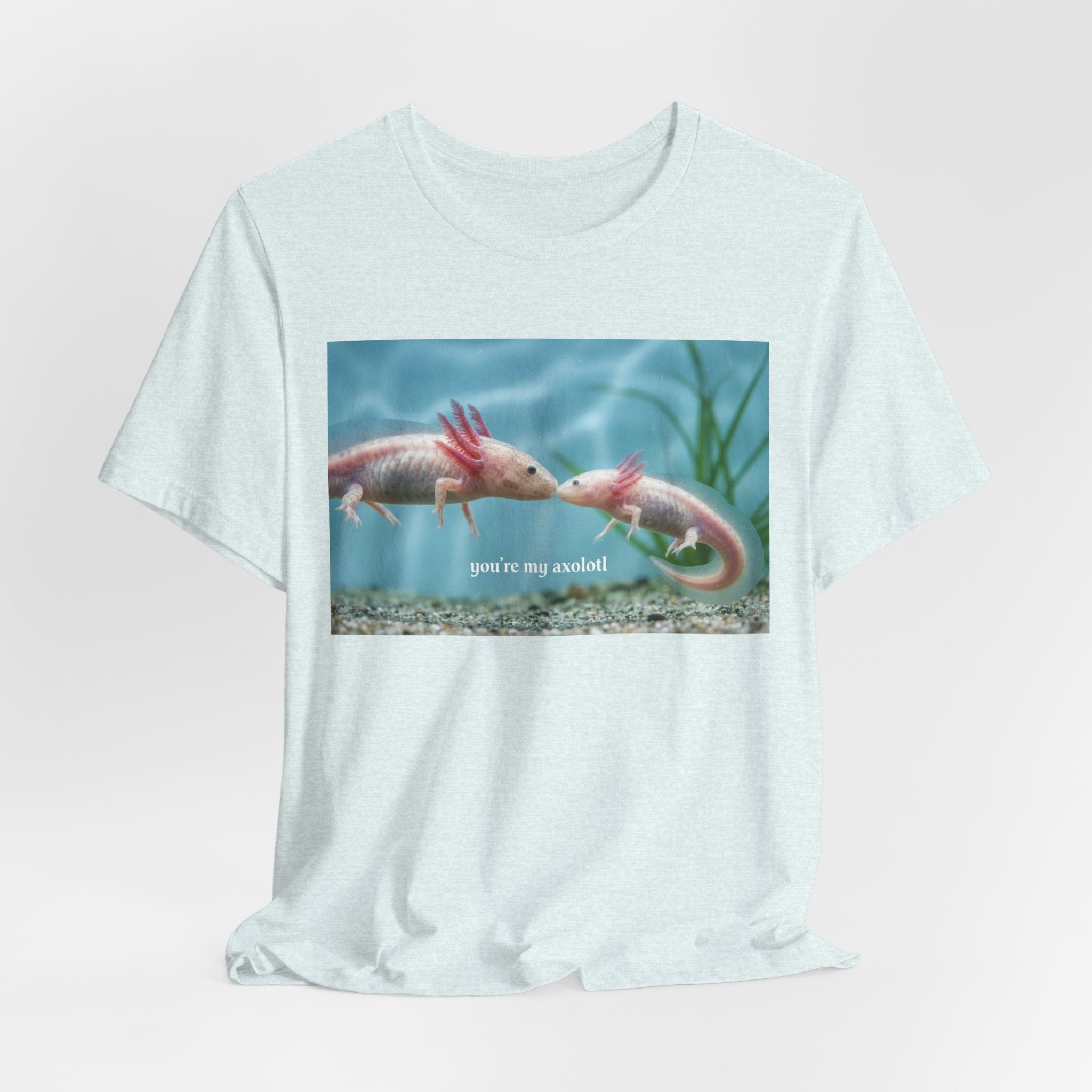 Axolotl Kissing Tee – "you're my axolotl" Cute Aquatic Pet T-Shirt
