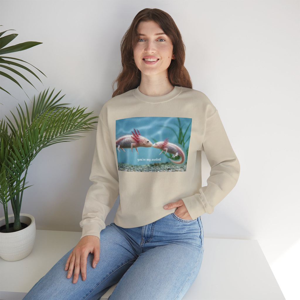 Axolotl Crewneck Sweatshirt — "You're My Axolotl." Cute Aquatic Graphic